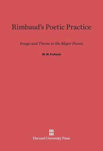 Rimbaud's Poetic Practice: Image and Theme in the Major Poems