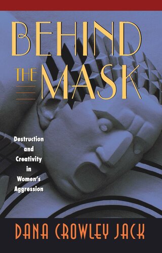 Behind the Mask: Destruction and Creativity in Women’s Aggression
