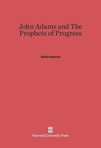 John Adams and the Prophets of Progress