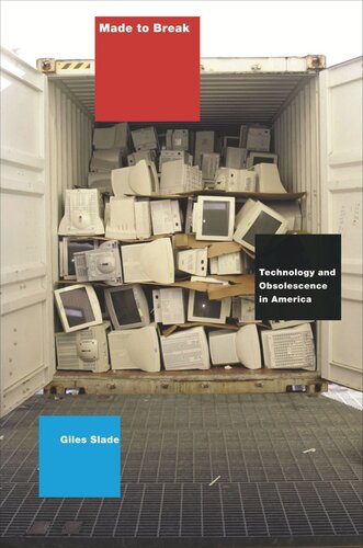 Made to Break: Technology and Obsolescence in America