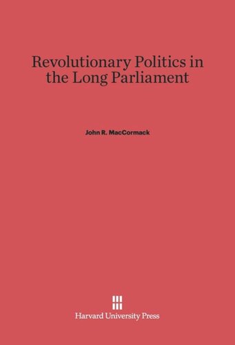 Revolutionary Politics in the Long Parliament