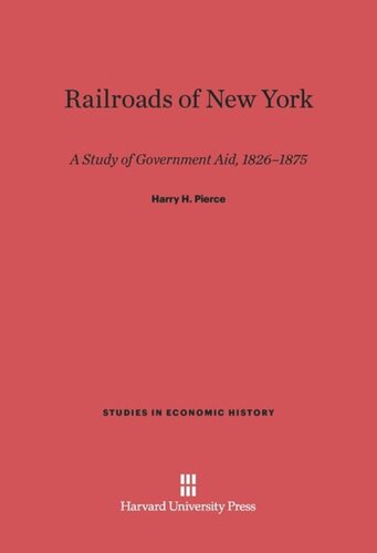 Railroads of New York: A Study of Government Aid, 1826–1875