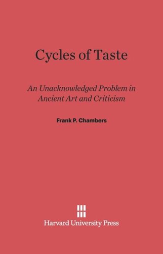 Cycles of Taste: An Unacknowledged Problem in Ancient Art and Criticism