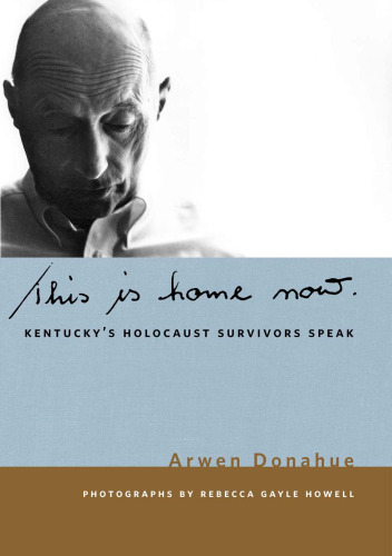 This is Home Now: Kentucky's Holocaust Survivors Speak