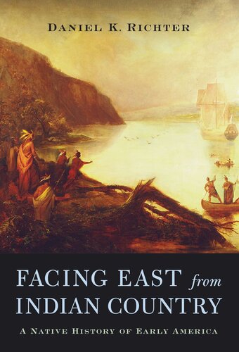 Facing East from Indian Country: A Native History of Early America