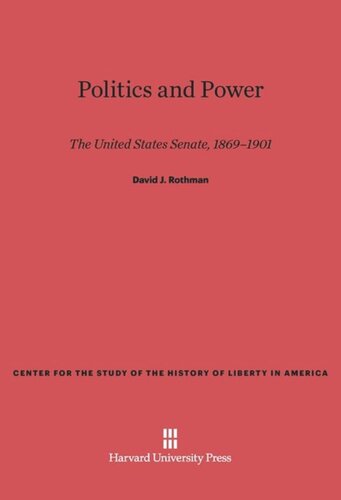Politics and Power: The United States Senate, 1869-1901