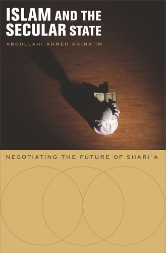 Islam and the Secular State: Negotiating the Future of Shari`a