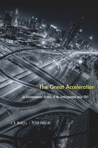 The Great Acceleration: An Environmental History of the Anthropocene since 1945