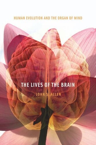 The Lives of the Brain: Human Evolution and the Organ of Mind