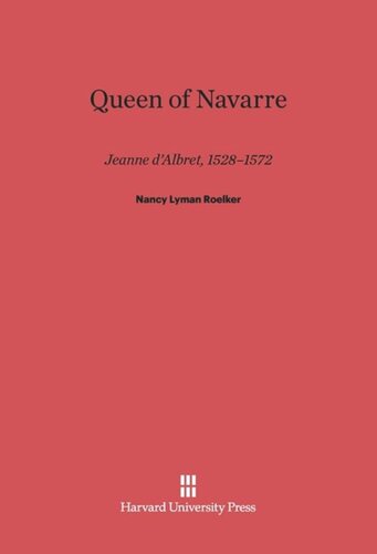Queen of Navarre: Jeanne d’Albret, 1528–1572