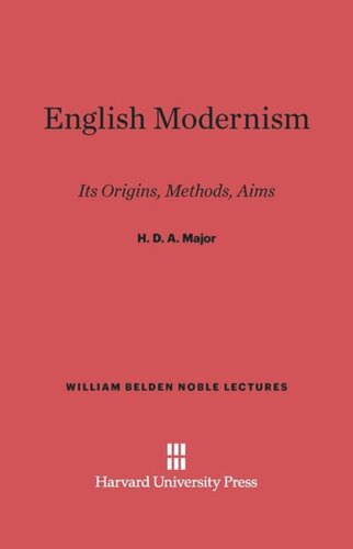 English Modernism: Its Origins, Methods, Aims
