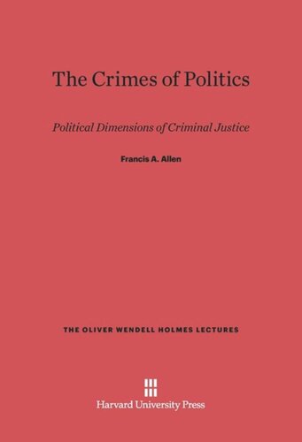 The Crimes of Politics: Political Dimensions of Criminal Justice
