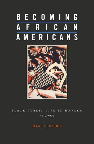 Becoming African Americans: Black Public Life in Harlem, 1919–1939