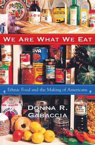 We Are What We Eat: Ethnic Food and the Making of Americans