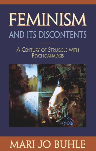 Feminism and Its Discontents: A Century of Struggle with Psychoanalysis