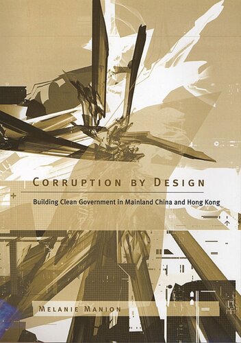 Corruption by Design: Building Clean Government in Mainland China and Hong Kong