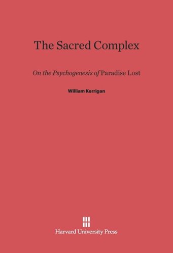 The Sacred Complex: On the Psychogenesis of Paradise Lost
