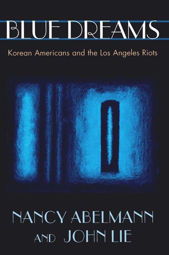 Blue Dreams: Korean Americans and the Los Angeles Riots