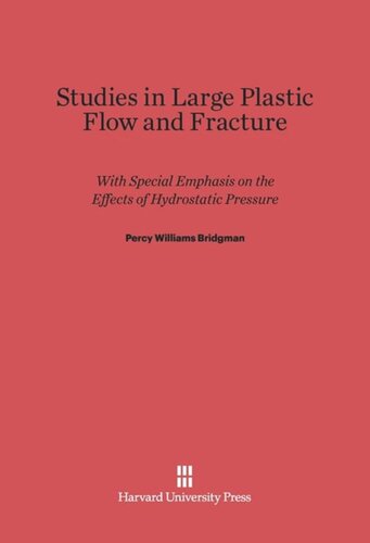 Studies in Large Plastic Flow and Fracture: With Special Emphasis on the Effects of Hydrostatic Pressure
