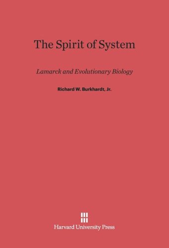 The Spirit of System: Lamarck and Evolutionary Biology