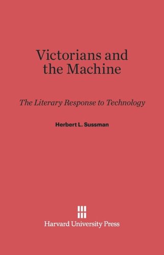Victorians and the Machine: The Literary Response to Technology