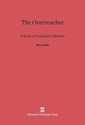 The Overreacher: A Study of Christopher Marlowe