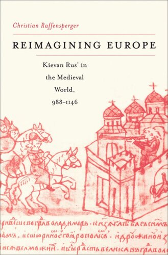 Reimagining Europe: Kievan Rus’ in the Medieval World