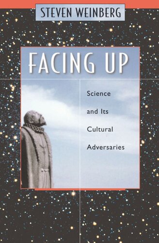 Facing Up: Science and Its Cultural Adversaries