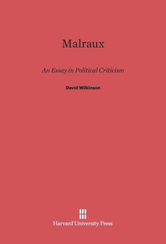 Malraux: An Essay in Political Criticism