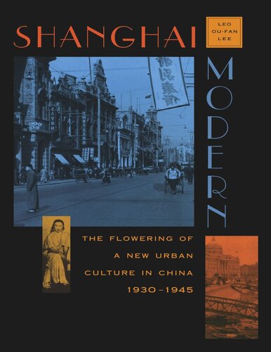 Shanghai Modern: The Flowering of a New Urban Culture in China, 1930–1945