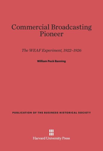 Commercial Broadcasting Pioneer: The WEAF Experiment, 1922–1926