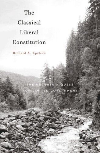 The Classical Liberal Constitution: The Uncertain Quest for Limited Government