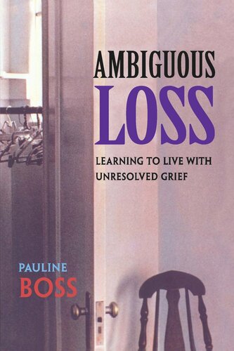 Ambiguous Loss: Learning to Live with Unresolved Grief