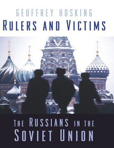 Rulers and Victims: The Russians in the Soviet Union