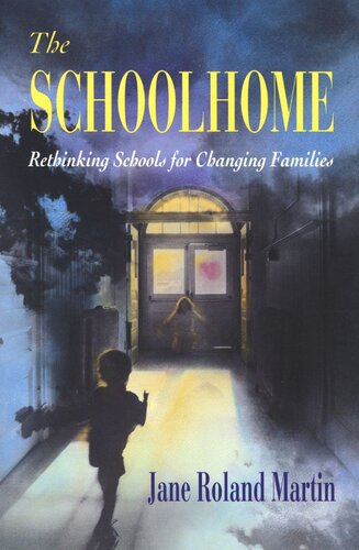 The Schoolhome: Rethinking Schools for Changing Families