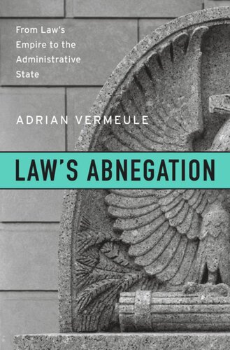 Law’s Abnegation: From Law’s Empire to the Administrative State