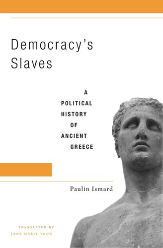 Democracy’s Slaves: A Political History of Ancient Greece