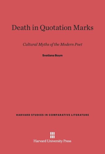 Death in Quotation Marks: Cultural Myths of the Modern Poet