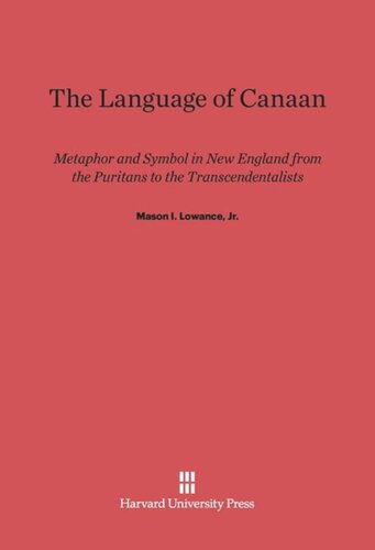 The Language of Canaan: Metaphor and Symbol in New England from the Puritans to the Transcendentalists