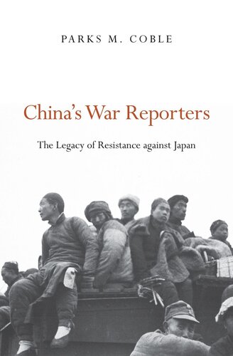 China’s War Reporters: The Legacy of Resistance against Japan