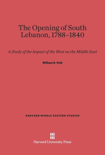 The Opening of South Lebanon, 1788-1840: A Study of the Impact of the West on the Middle East