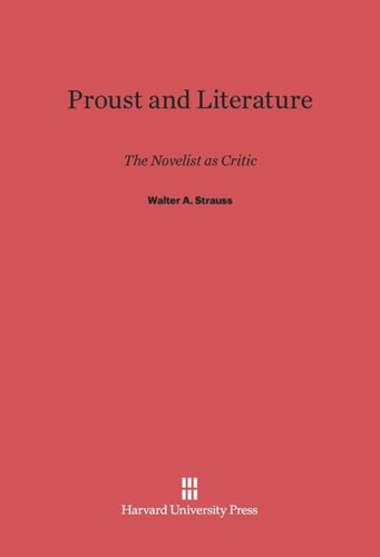 Proust and Literature: The Novelist as Critic