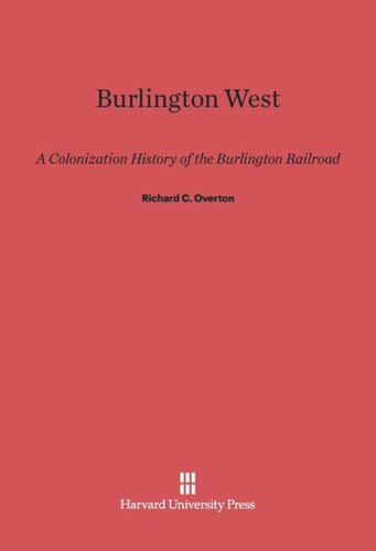 Burlington West: A Colonization History Of The Burlington Railroad