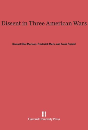 Dissent in Three American Wars