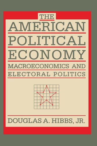 The American Political Economy: Macroeconomics and Electoral Politics