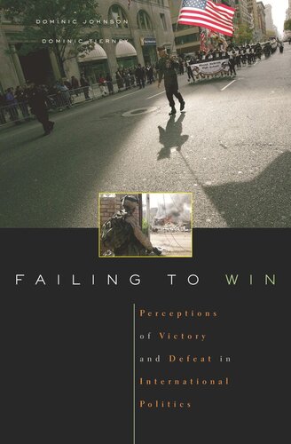 Failing to Win: Perceptions of Victory and Defeat in International Politics