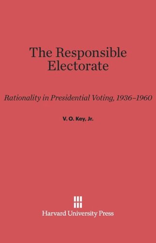 The Responsible Electorate: Rationality in Presidential Voting, 1936–1960