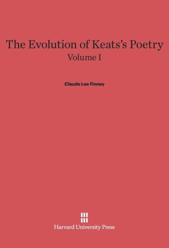 The Evolution of Keats's Poetry: Volume I The Evolution of Keats's Poetry, Volume I