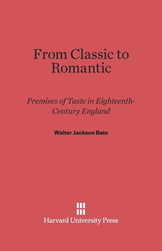 From Classic to Romantic: Premises of Taste in Eighteenth-Century England