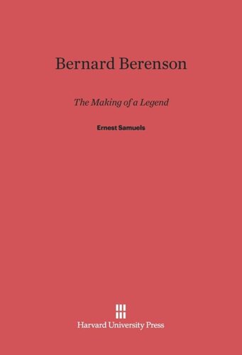 Bernard Berenson: The Making of a Legend